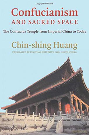 Confucianism and Sacred Space: The Confucius Temple from Imperial China to Today [KSIĄŻKA]