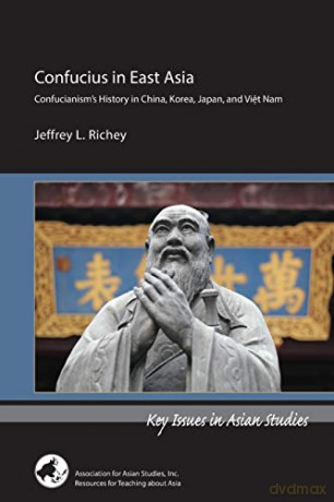 Confucius in East Asia (Key Issues in Asian Studies) - Jeffrey L. Richey [KSIĄŻKA]