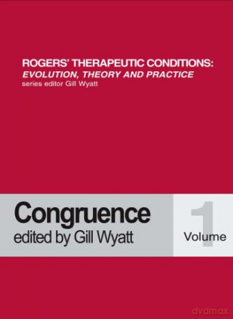 Congruence (Rogers Therapeutic Conditions Evolution Theory and Practice, Volume 1) - Gill Wyatt [KSIĄŻKA]