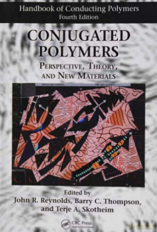 Conjugated Polymers: Perspective, Theory, and New Materials (Handbook of Conducting Polymers, Fourth Edition) - John R. Reynolds [KSIĄŻKA]