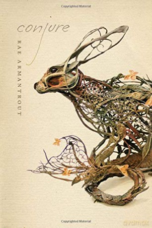 Conjure (Wesleyan Poetry Series) - Rae Armantrout [KSIĄŻKA]