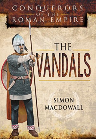 Conquerors of the Roman Empire: The Vandals (Battleground I) - Simon MacDowall [KSIĄŻKA]