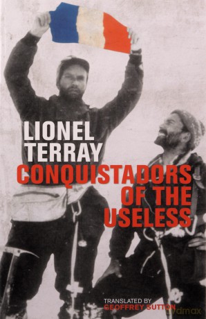 Conquistadors of the Useless: From the Alps to Annapurna - Lionel Terray [KSIĄŻKA]