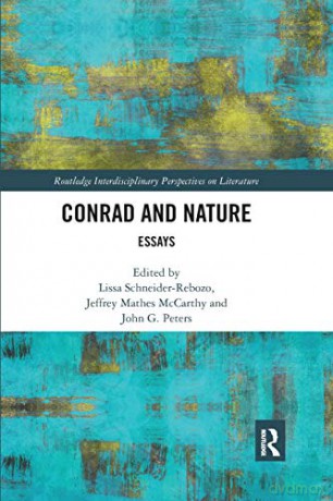 Conrad and Nature: Essays (Routledge Interdisciplinary Perspectives on Literature) - Lissa Schneider-Rebozo [KSIĄŻKA]