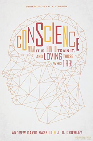 Conscience: What It Is, How to Train It, and Loving Those Who Differ [KSIĄŻKA]