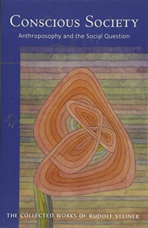 Conscious Society: Anthroposophy and the Social Question: 189 (Collected Works of Rudolf Steiner) - Rudolf Steiner [KSIĄŻKA]