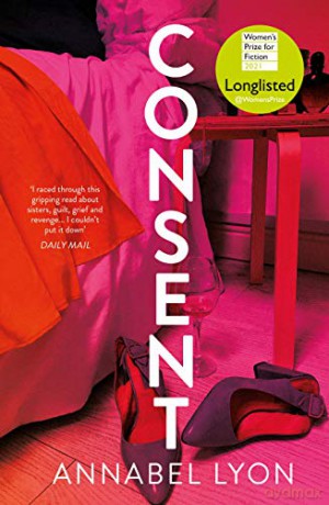 Consent: LONGLISTED FOR THE WOMEN'S PRIZE FOR FICTION - Annabel Lyon [KSIĄŻKA]