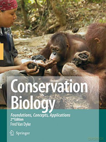 Conservation Biology: Foundations, Concepts, Applications - Fred Van Dyke [KSIĄŻKA]