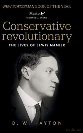 Conservative revolutionary: The lives of Lewis Namier - D.W. Hayton [KSIĄŻKA]