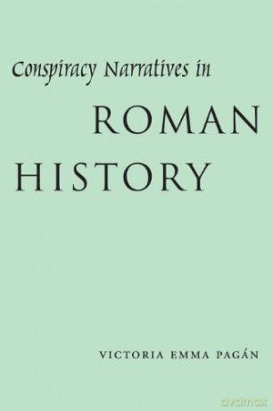 Conspiracy Narratives in Roman History - Victoria Emma Pagan [KSIĄŻKA]