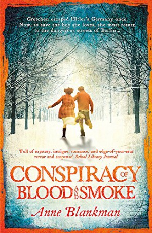 Conspiracy of Blood and Smoke: an epic tale of secrets and survival - Anne Blankman [KSIĄŻKA]