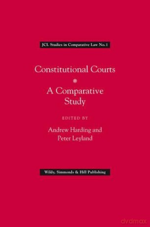 Constitutional Courts: A Comparative Study (JCL Studies in Comparative Law): 1 - A Harding [KSIĄŻKA]