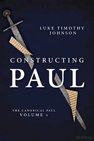 Constructing Paul (the Canonical Paul, Vol. 1) - Johnson Luke Timoth [KSIĄŻKA]