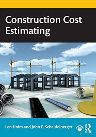 Construction Cost Estimating - Len Holm [KSIĄŻKA]