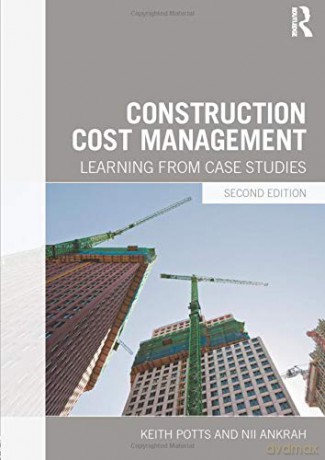 Construction Cost Management: Learning from Case Studies - Keith Potts [KSIĄŻKA]