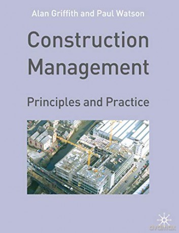 Construction Management: Principles and Practice - A. Griffith [KSIĄŻKA]