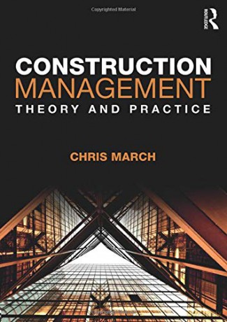 Construction Management: Theory and Practice - Chris March [KSIĄŻKA]