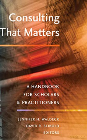 Consulting That Matters; A Handbook for Scholars and Practitioners (Peter Lang Media and Communication) - Jennifer H. Waldeck [KSIĄŻKA]