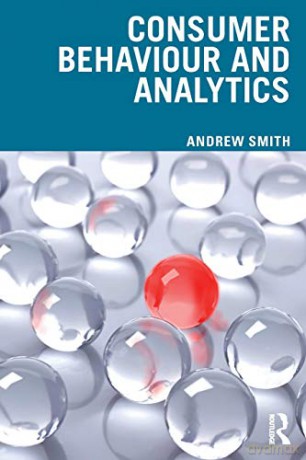 Consumer Behaviour and Analytics - Andrew Smith [KSIĄŻKA]