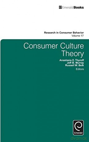 Consumer Culture Theory: v.17 (Research in Consumer Behavior) (Research in Consumer Behavior, 17) - Anastasia E. Thyroff [KSIĄŻKA]