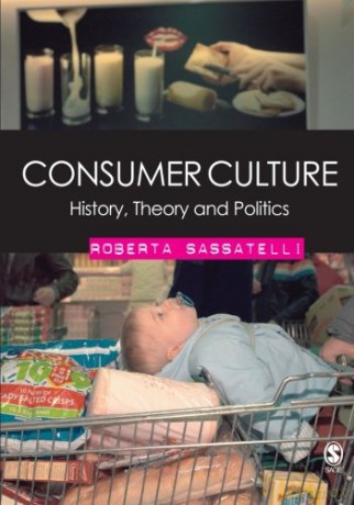 Consumer Culture: History, Theory and Politics - Roberta Sassatelli [KSIĄŻKA]