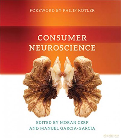 Consumer Neuroscience (The MIT Press) - Moran Cerf [KSIĄŻKA]