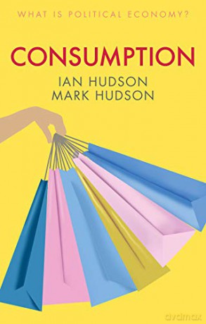 Consumption (What is Political Economy) - Mark Hudson [KSIĄŻKA]