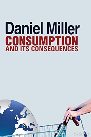 Consumption and Its Consequences - Daniel Miller [KSIĄŻKA]