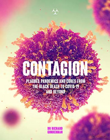 Contagion: Plagues, Pandemics and Cures from the Black Death to Covid-19 and Beyond - Prof Richard Gunderman [KSIĄŻKA]