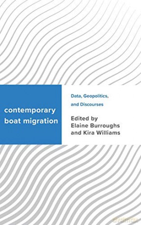 Contemporary Boat Migration: Data, Geopolitics, and Discourses (Challenging Migration Studies) - Elaine Burroughs [KSIĄŻKA]