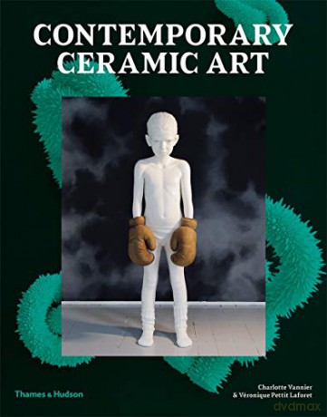 Contemporary Ceramic Art - Charlotte Vannier [KSIĄŻKA]