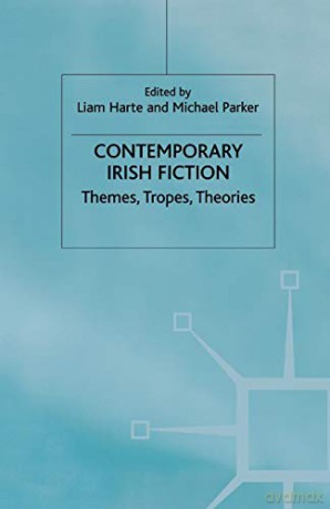 Contemporary Irish Fiction: Themes, Tropes, Theories - L. Harte [KSIĄŻKA]