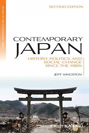Contemporary Japan: History, Politics, and Social Change since the 1980s: 12 (Blackwell History of the Contemporary World) - Jeff Kingston [KSIĄŻKA]