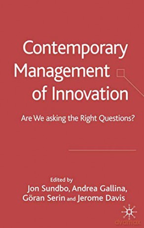 Contemporary Management of Innovation: Are We Looking at the Right Questions: Are We Asking the Right Questions - Jon Sundbo [KSIĄŻKA]