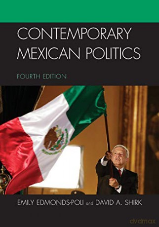 Contemporary Mexican Politics - Fourth Edition - Emily Edmonds-Poli [KSIĄŻKA]