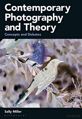 Contemporary Photography and Theory: Concepts and Debates - Sally Miller [KSIĄŻKA]