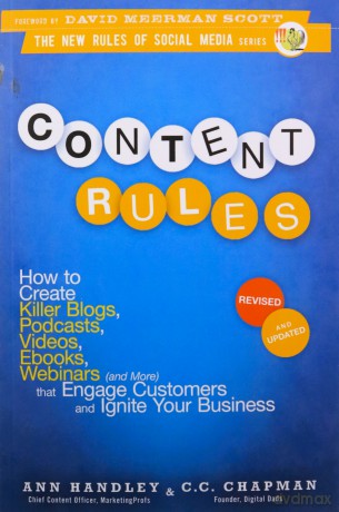 Content Rules: How to Create Killer Blogs, Podcasts, Videos, Ebooks, Webinars (and More) That Engage Customers and Ignite Your Business, Revised and Updated Edition: 13 (New Rules Social Media Series) - Ann Handley [KSIĄŻKA]