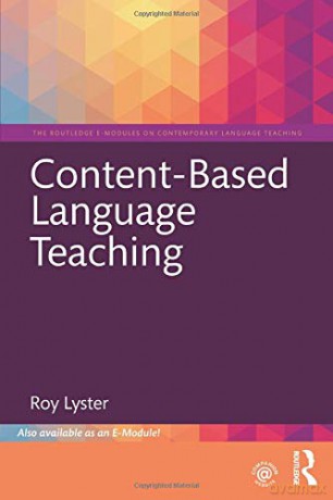 Content-Based Language Teaching (The Routledge E-Modules on Contemporary Language Teaching) - Roy Lyster [KSIĄŻKA]