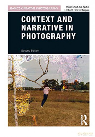 Context and Narrative in Photography (Basics Creative Photography) - Maria Short [KSIĄŻKA]