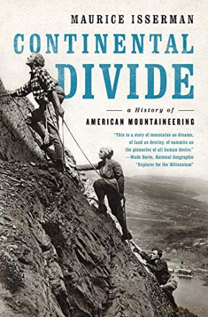 Continental Divide: A History of American Mountaineering - Maurice Isserman [KSIĄŻKA]