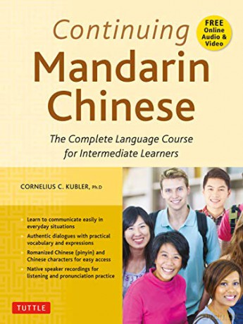 Continuing Mandarin Chinese Textbook: The Complete Language Course for Intermediate Learners - Cornelius C. Kubler [KSIĄŻKA]