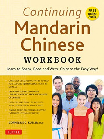 Continuing Mandarin Chinese Workbook: Learn to Speak, Read and Write Chinese the Easy Way!: Learn to Speak, Read and Write Chinese the Easy Way! (Includes Online Audio) - Cornelius C. Kubler [KSIĄŻKA]