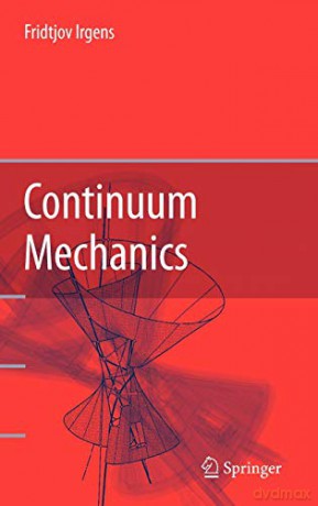Continuum Mechanics - Fridtjov Irgens [KSIĄŻKA]