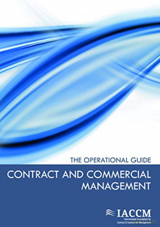 Contract and Commercial Management: The Operational Guide (IACCM Series. Business Management) [KSIĄŻKA]