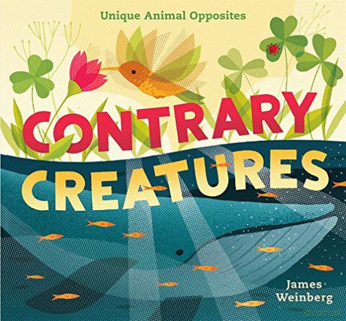 Contrary Creatures: Unique Animal Opposites - James Weinberg [KSIĄŻKA]