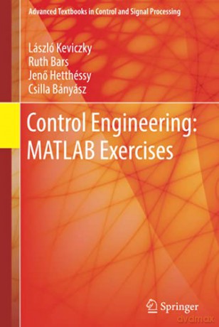 Control Engineering: MATLAB Exercises (Advanced Textbooks in Control and Signal Processing) [KSIĄŻKA]