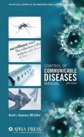 Control of Communicable Diseases Manual (Control of Communicable Diseases Manual (Paper Ed)): An Official Report of the American Public Health Association - David L Heymann Ed. [KSIĄŻKA]
