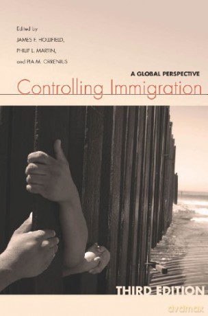 Controlling Immigration: A Global Perspective, Third Edition - James Hollifield [KSIĄŻKA]