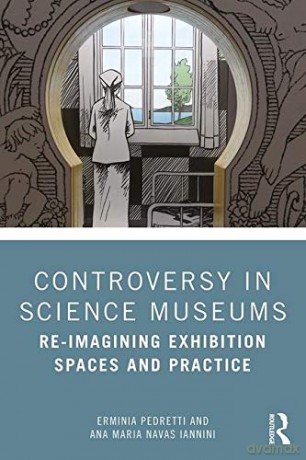 Controversy in Science Museums: Re-imagining Exhibition Spaces and Practice - Erminia Pedretti [KSIĄŻKA]