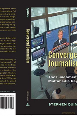Convergent Journalism; The Fundamentals of Multimedia Reporting - Stephen Quinn [KSIĄŻKA]